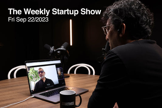 The Weekly Startup Show from StartWell - EP.1, Sept 22 2023